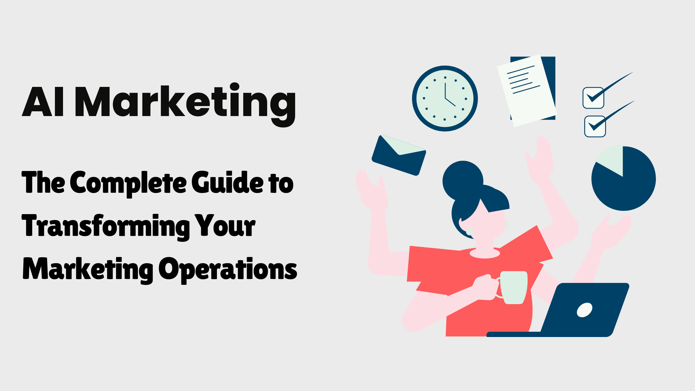 The Complete Guide to Transforming Your Marketing Operations with AI ...