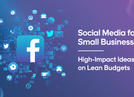 Banner titled 'Social Media for Small Business: High-Impact Ideas on Lean Budgets' with vibrant icons.