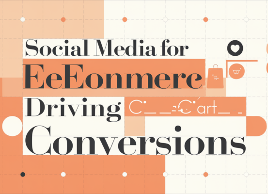 Banner with 'Social Media for Ecommerce: Driving Click-to-Cart Conversions' title, featuring shopping icons.