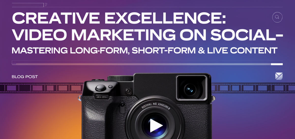 Blog banner titled 'Creative Excellence: Video Marketing on Social' with a digital media theme