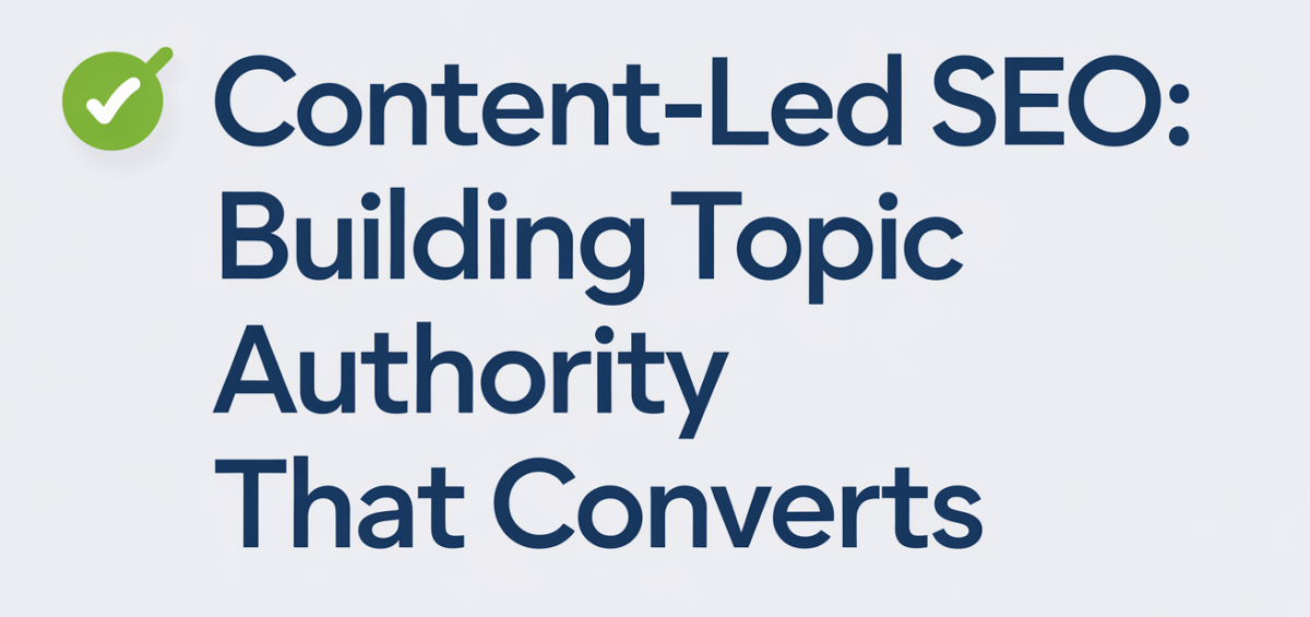 Blog banner with 'Content-Led SEO: Building Topic Authority That Converts' title on a digital-themed background