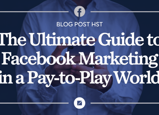 Blog banner with text 'The Ultimate Guide to Facebook Marketing in a Pay-to-Play World' against a digital-themed background.