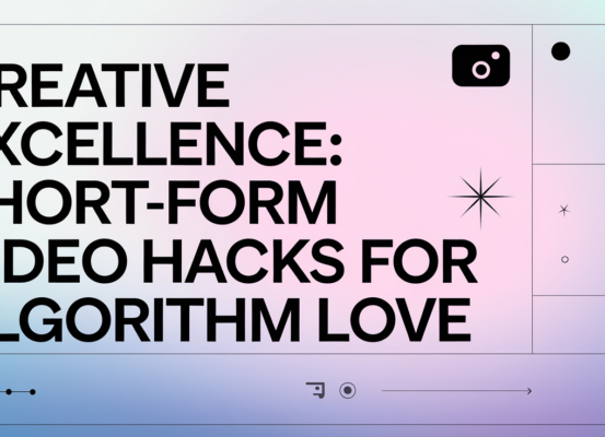 Blog banner with title 'Creative Excellence: Short-Form Video Hacks for Algorithm Love' in bold, vibrant colors.