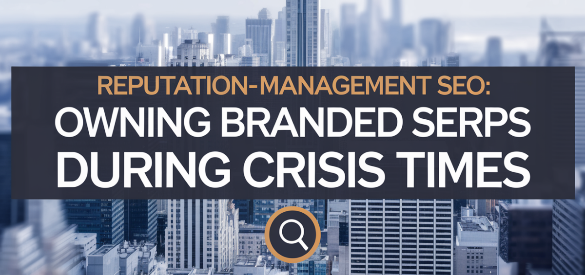 Blog banner titled 'Reputation-Management SEO: Owning Branded SERPs During Crisis Times' with a professional, digital theme.