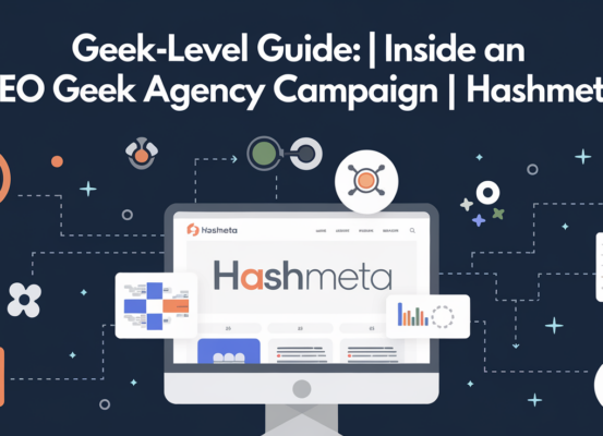 Banner reading 'Geek-Level Guide: Inside an SEO Geek Agency Campaign | Hashmeta' with tech-themed design.