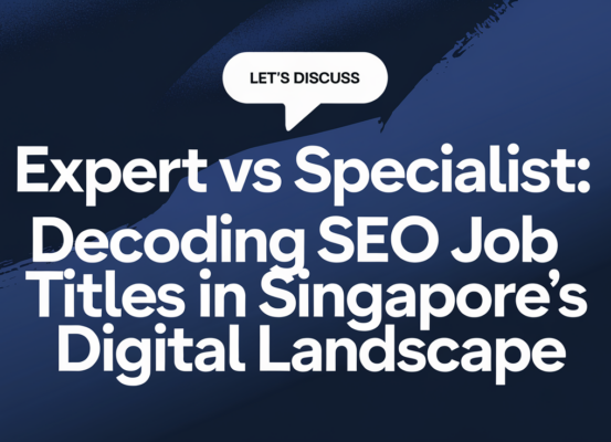 Banner with 'Expert vs Specialist: Decoding SEO Job Titles in Singapore's Digital Landscape' title