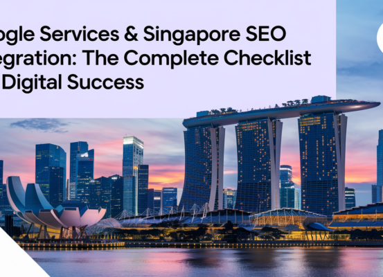 Banner with 'Google Services & Singapore SEO Integration: The Complete Checklist for Digital Success' text