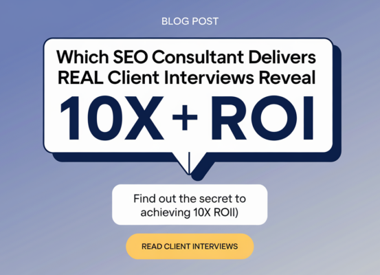 Banner with title 'Which SEO Consultant Delivers 10× ROI? Real Client Interviews Reveal The Truth'