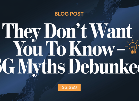 Blog banner with bold title 'They Don't Want You to Know'—SG SEO Myths Debunked'
