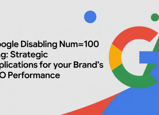Blog banner titled 'Google Disabling num=100 Flag: Strategic Implications for SEO'