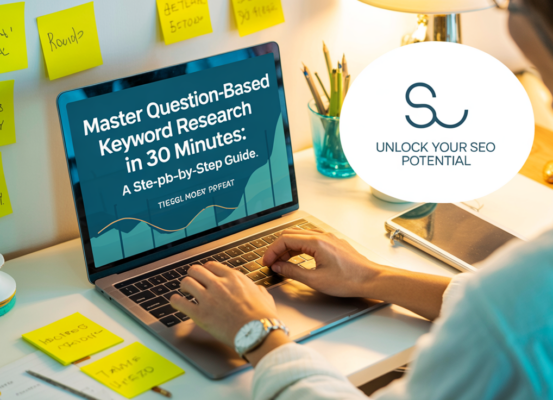 Blog banner with the title 'Master Question-Based Keyword Research in 30 Minutes: A Step-by-Step Guide' in bold font on a sleek, modern background.