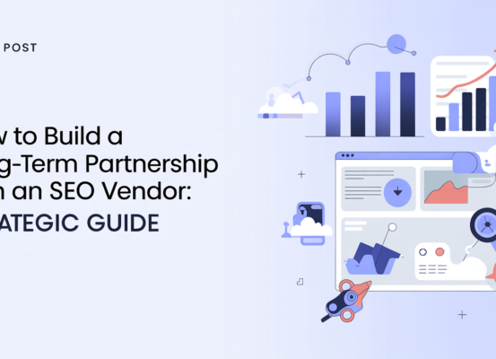 Banner with 'How to Build a Long-Term Partnership With an SEO Vendor: Strategic Guide' in bold font.