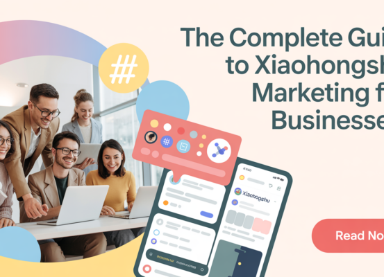 Banner with title 'The Complete Guide to Xiaohongshu Marketing for Businesses' in bold, modern font on a sleek background.