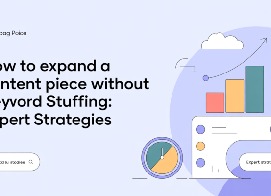 Blog banner with title 'How to Expand a Content Piece Without Keyword Stuffing: Expert Strategies' on a gradient background.
