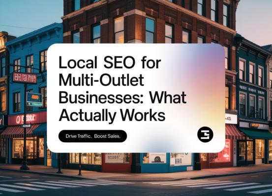 Banner with 'Local SEO for Multi-Outlet Businesses: What Actually Works' in bold font