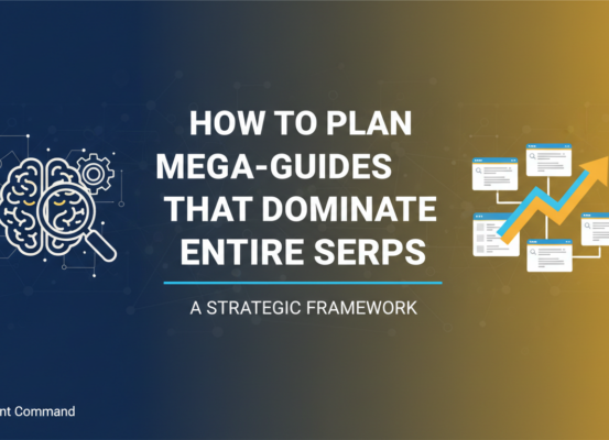 Banner with text: 'How to Plan Mega-Guides That Dominate Entire SERPs: A Strategic Framework'