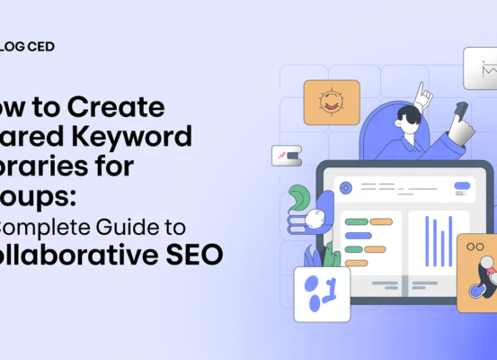 Banner with title 'How to Create Shared Keyword Libraries for Groups: A Complete Guide to Collaborative SEO'