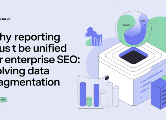 Banner with title 'Why Reporting Must Be Unified for Enterprise SEO: Solving Data Fragmentation'