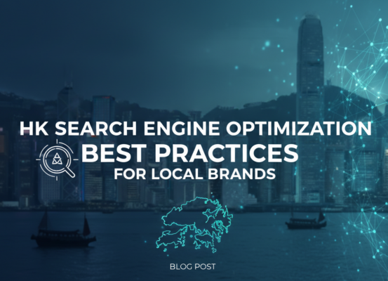 Banner titled 'HK Search Engine Optimization: Best Practices for Local Brands' with a cityscape background.