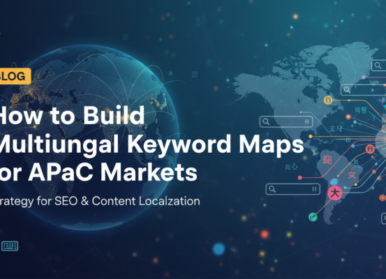 Banner titled 'How to Build Multilingual Keyword Maps for APAC Markets' with a global map and digital icons.