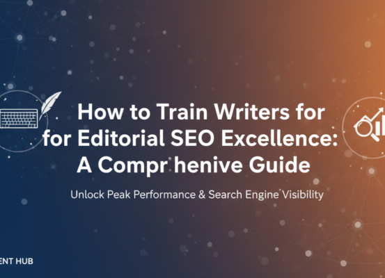 Banner titled 'How to Train Writers for Editorial SEO Excellence: A Comprehensive Guide' on a digital-themed background.