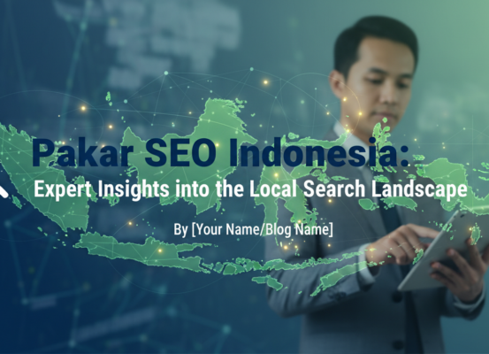 Banner with 'Pakar SEO Indonesia: Expert Insights into the Local Search Landscape' title over a cityscape background.