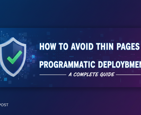 Banner with title 'How to Avoid Thin Pages in Programmatic Deployments: A Complete Guide' on a tech-themed background.