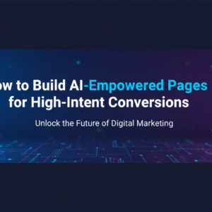 Banner with title 'How to Build AI-Empowered Pages for High-Intent Conversions' in bold font.