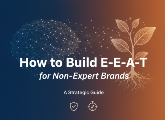 Banner with title 'How to Build E-E-A-T for Non-Expert Brands: A Strategic Guide' against a sleek, professional background