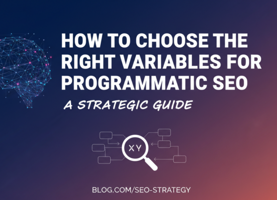 Banner with title 'How To Choose the Right Variables for Programmatic SEO: A Strategic Guide' on a digital, modern background.