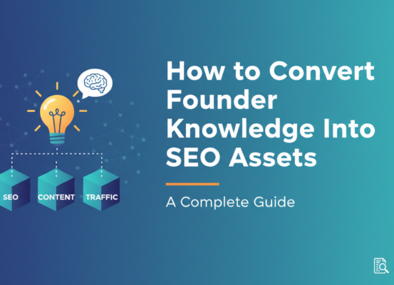 Banner with title 'How to Convert Founder Knowledge Into SEO Assets: A Complete Guide' on a tech-themed background.