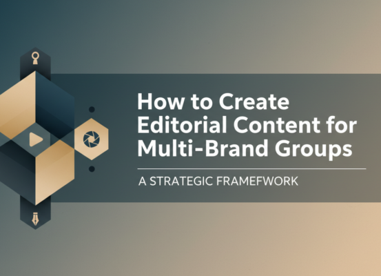 Banner with title 'How to Create Editorial Content for Multi-Brand Groups: A Strategic Framework' in bold text on a sleek, modern design background.