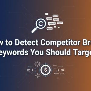 Banner with title 'How to Detect Competitor Brand Keywords You Should Target' on a modern tech-themed background.