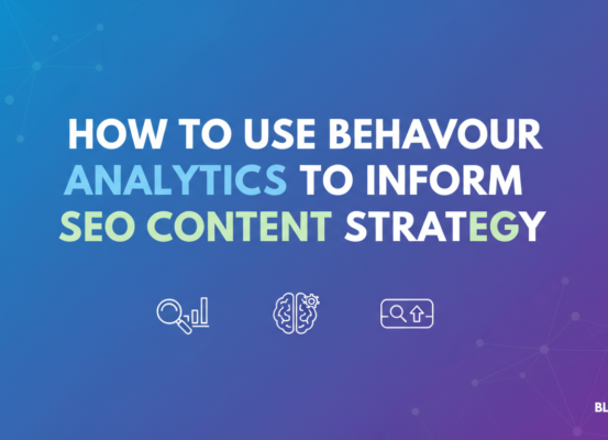 Banner with title 'How to Use Behaviour Analytics to Inform SEO Content Strategy' on a digital-themed background.
