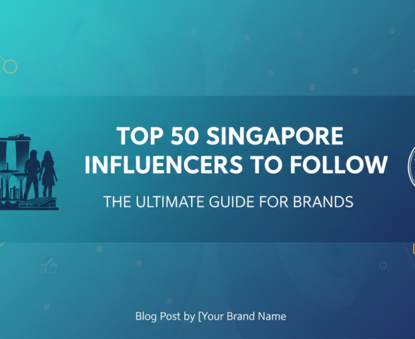 Banner with title 'Top 50 Singapore Influencers to Follow: The Ultimate Guide for Brands' on a sleek, modern background.