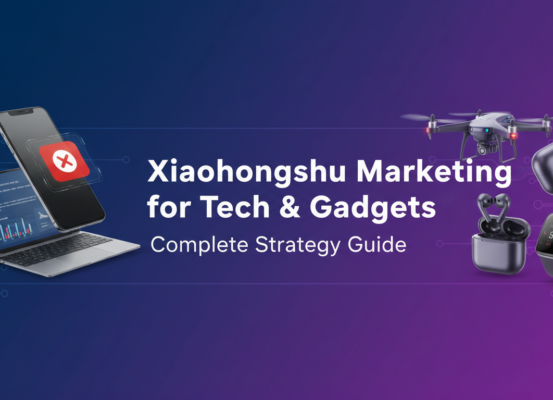 Banner with title 'Xiaohongshu Marketing for Tech & Gadgets: Complete Strategy Guide' on a sleek, modern background.