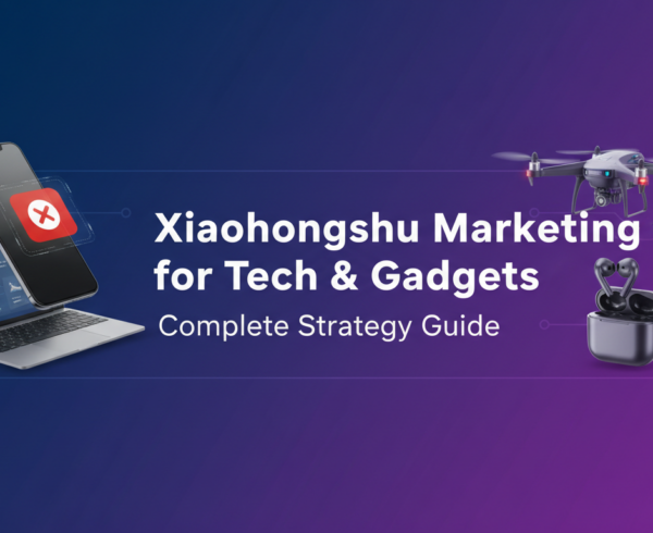 Banner with title 'Xiaohongshu Marketing for Tech & Gadgets: Complete Strategy Guide' on a sleek, modern background.