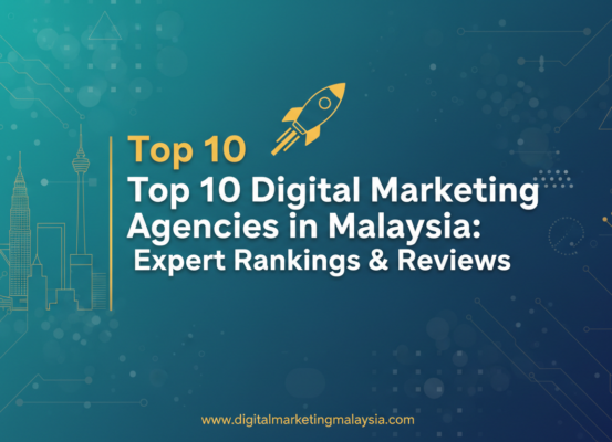 Banner with 'Top 10 Digital Marketing Agencies in Malaysia: Expert Rankings & Reviews' title, sleek design
