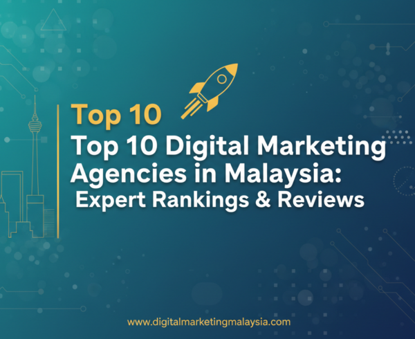 Banner with 'Top 10 Digital Marketing Agencies in Malaysia: Expert Rankings & Reviews' title, sleek design