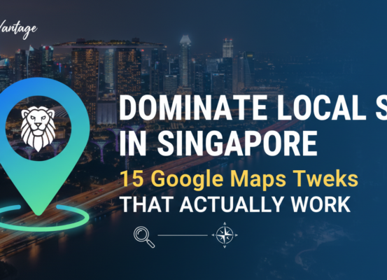 Blog banner: Dominate Local SEO in Singapore with 15 Google Maps Tweaks