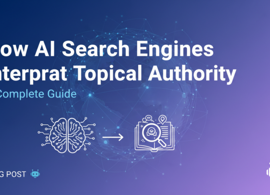 Blog banner titled 'How AI Search Engines Interpret Topical Authority: A Complete Guide'.