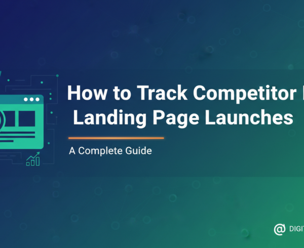Blog banner titled 'How to Track Competitor New Landing Page Launches: A Complete Guide' with a tech-themed background.