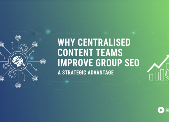 Blog banner titled 'Why Centralised Content Teams Improve Group SEO: A Strategic Advantage'
