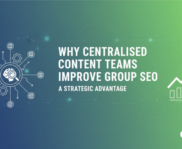 Blog banner titled 'Why Centralised Content Teams Improve Group SEO: A Strategic Advantage'