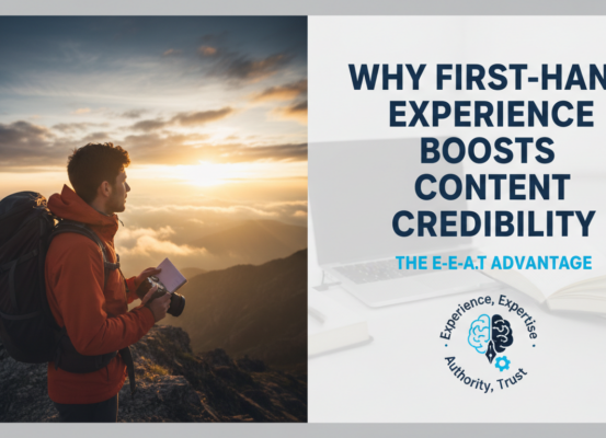 Blog banner titled 'Why First-Hand Experience Boosts Content Credibility: The E-E-A-T Advantage' with a professional, modern design.