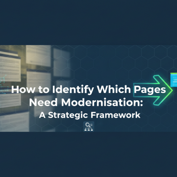 Blog banner with 'How to Identify Which Pages Need Modernisation: A Strategic Framework' title on a sleek, modern background.