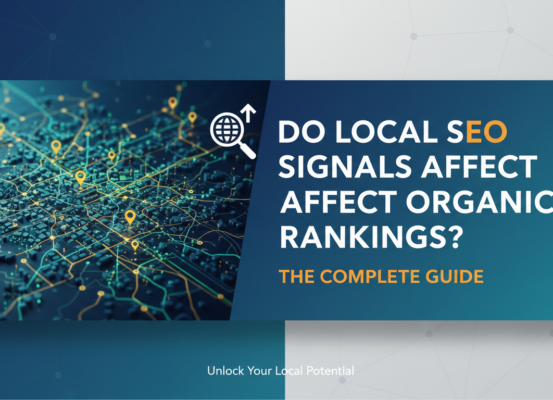 Blog banner with text 'Do Local SEO Signals Affect Organic Rankings? The Complete Guide' on a digital background.