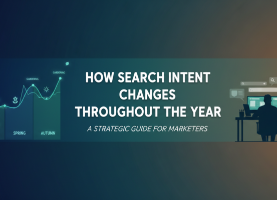 Blog banner with the title 'How Search Intent Changes Throughout the Year: A Strategic Guide for Marketers' in bold.