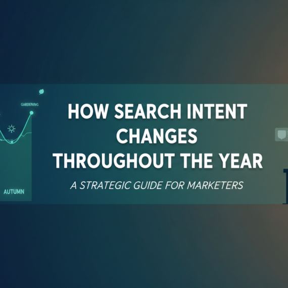 Blog banner with the title 'How Search Intent Changes Throughout the Year: A Strategic Guide for Marketers' in bold.