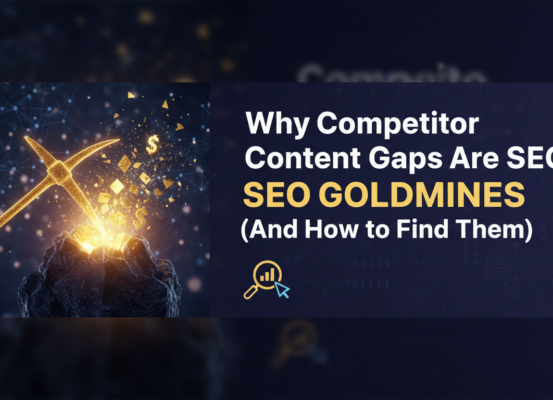 Blog banner with the title 'Why Competitor Content Gaps Are SEO Goldmines (And How to Find Them)'